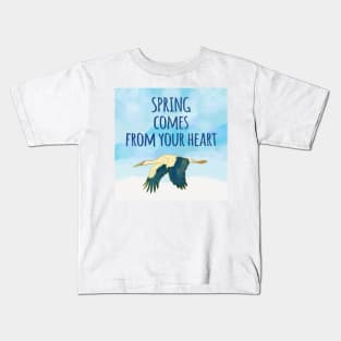 Spring Comes from Your Heart - Positive Quote Kids T-Shirt